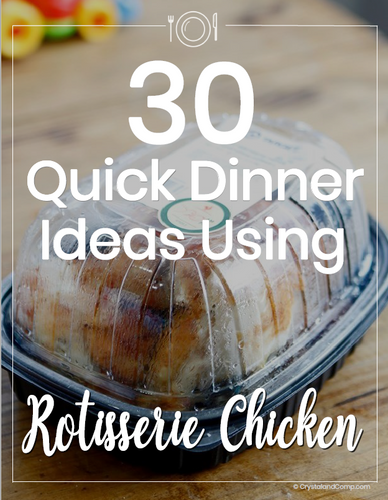 30 Quick Dinner Ideas Using Rotisserie Chicken