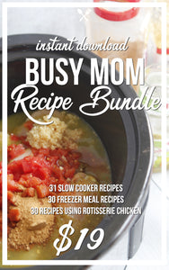 Busy Mom Recipe Bundle